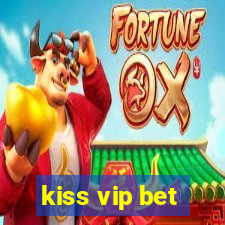 kiss vip bet
